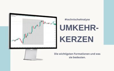 Umkehrkerzen: Formationen und Bedeutung als Teil der technischen Analyse